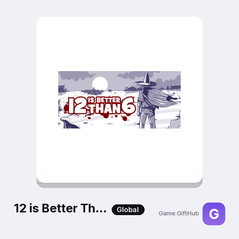 12 is Better Than 6 Gift Card — Steam gift card at Game GiftHub