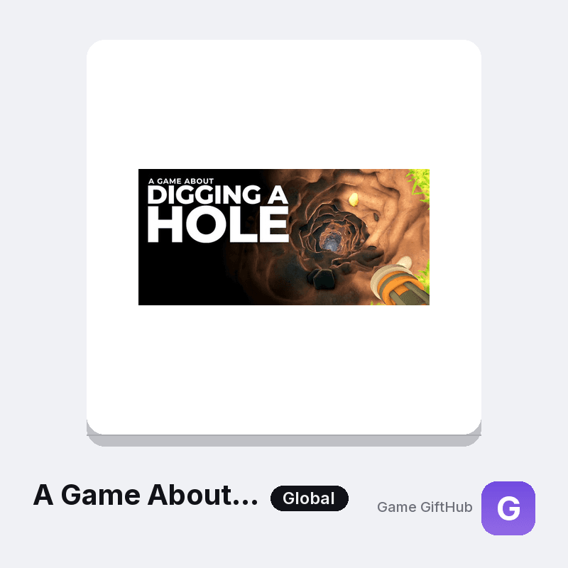 A Game About Digging A Hole™ Gift Card — Steam gift card at Game GiftHub