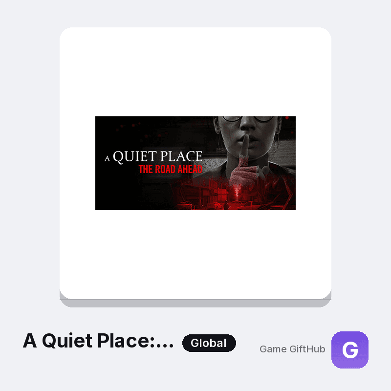 A Quiet Place: The Road Ahead Gift Card — Steam gift card at Game GiftHub