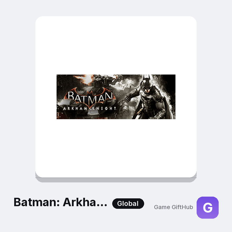 Batman: Arkham Knight Game Key — Other game key at Game GiftHub