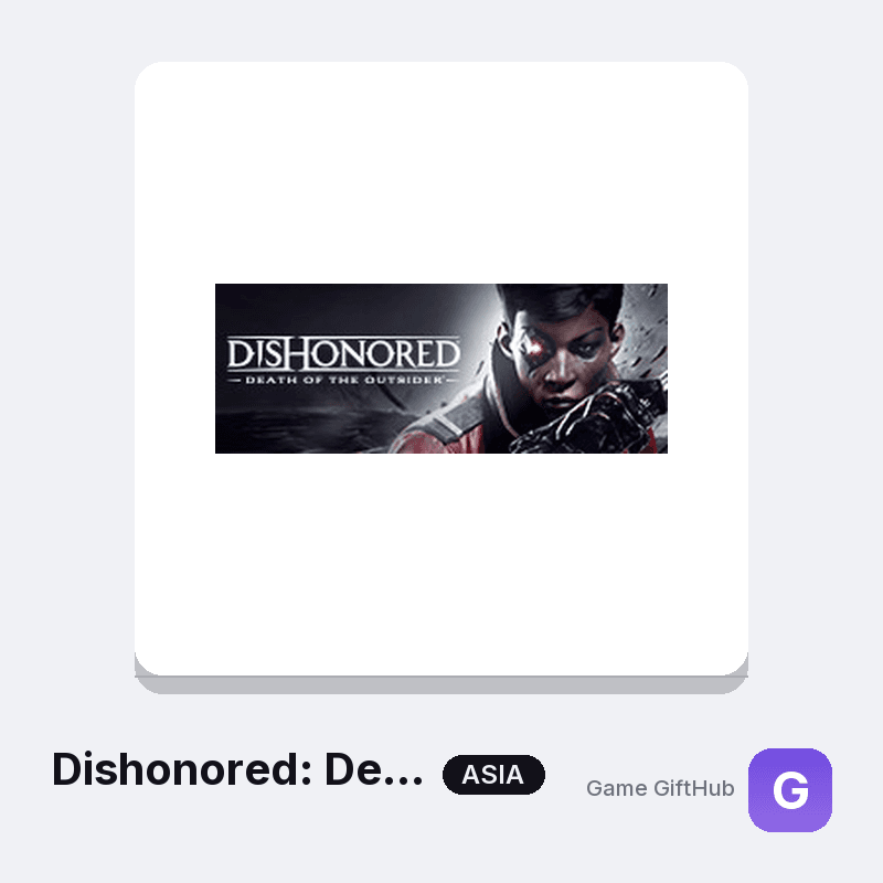 Dishonored: Death of the Outsider Asia Game Key — Other game key at Game GiftHub
