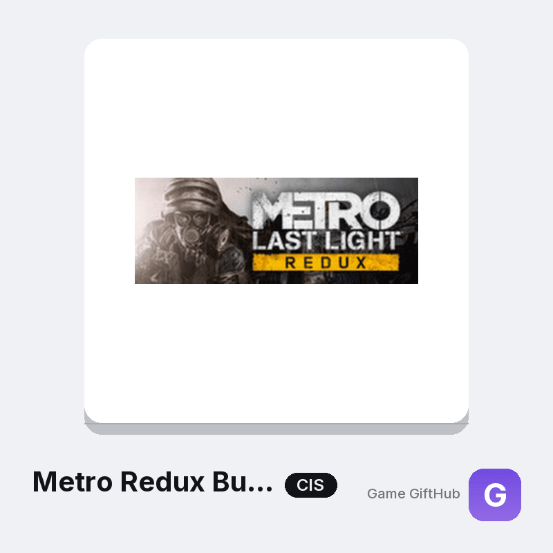 Metro Redux Bundle CIS Game Key — Other game key at Game GiftHub