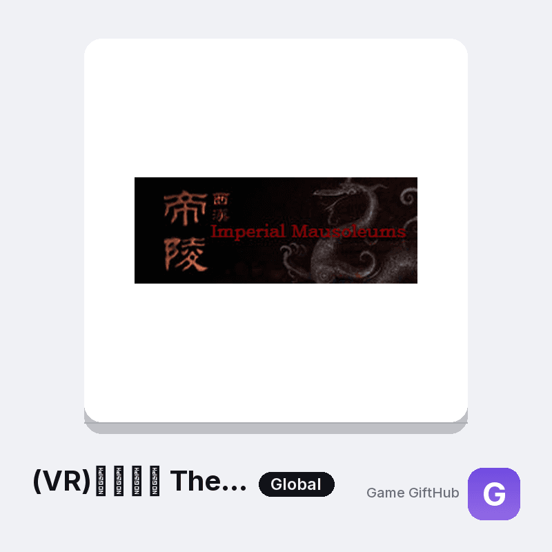 (VR)西汉帝陵 The Han Dynasty Imperial Mausoleums Gift Card — Steam gift card at Game GiftHub